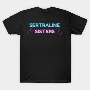 Sertraline Sisters T-Shirt